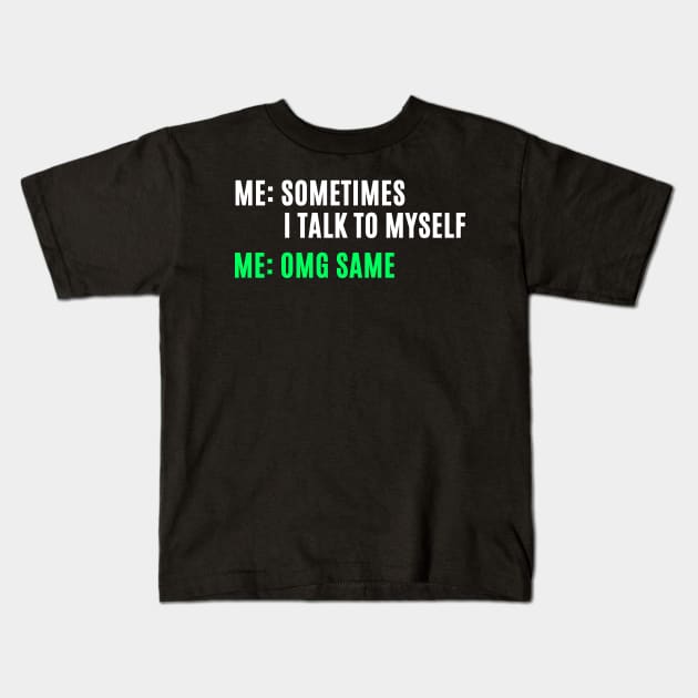 Retro Funny Sarcastic Quote Saying I Talk To Myself Kids T-Shirt by BuddyandPrecious